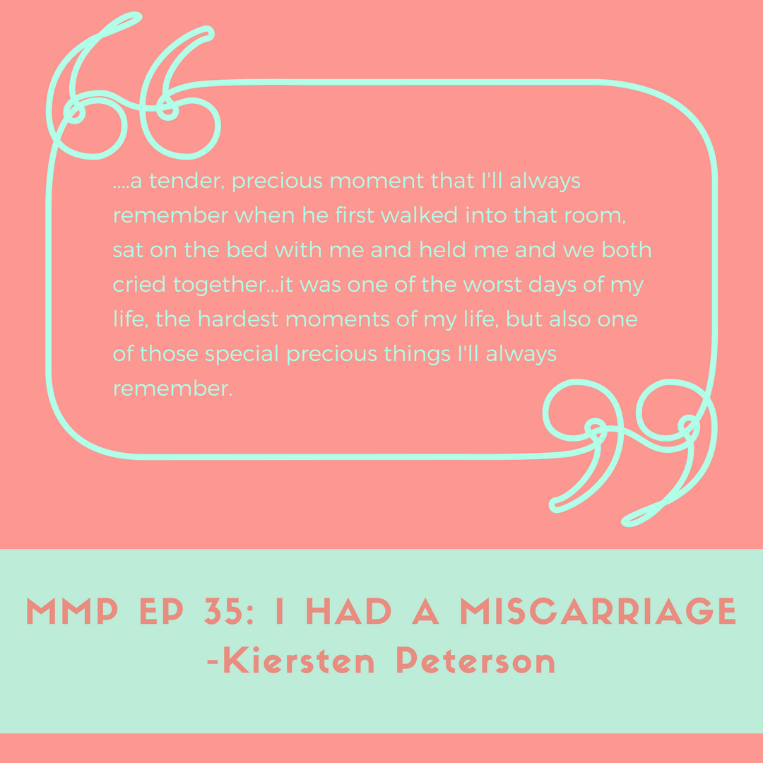 Episode #35 of the MMP – Kiersten Peterson: I Had a Miscarriage ...